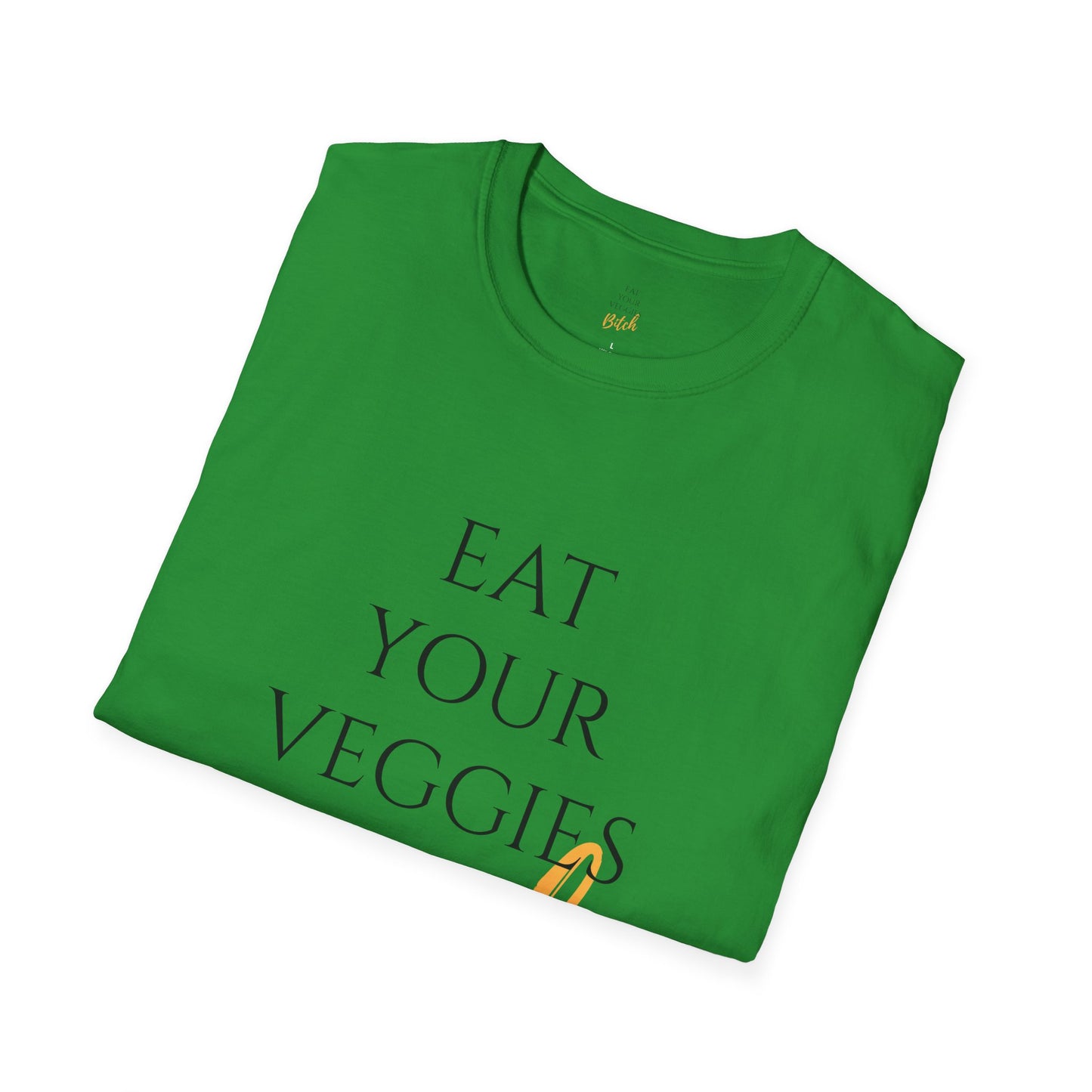 EAT YOUR VEGGIES BITCH™ T-SHIRT