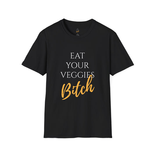 EAT YOUR VEGGIES BITCH™ T-SHIRT