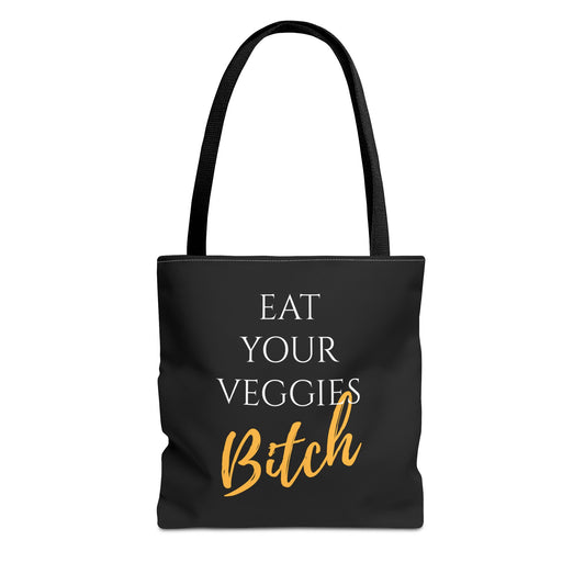 EAT YOUR VEGGIES BITCH™ TOTE