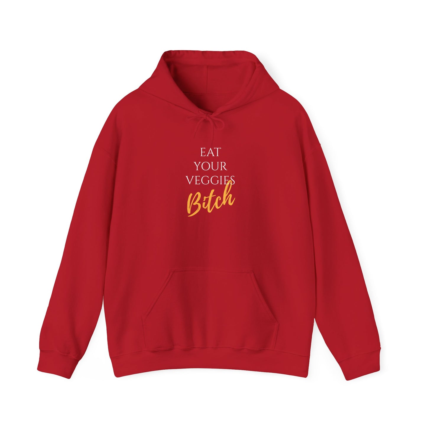 EAT YOUR VEGGIES BITCH™ HOODIE